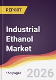 Industrial Ethanol Market Report: Trends, Forecast and Competitive Analysis to 2031- Product Image