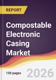 Compostable Electronic Casing Market Report: Trends, Forecast and Competitive Analysis to 2031- Product Image