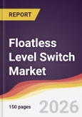 Floatless Level Switch Market Report: Trends, Forecast and Competitive Analysis to 2031- Product Image