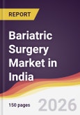 Bariatric Surgery Market in India- Product Image