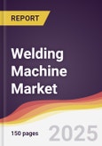 Welding Machine Market Report: Trends, Forecast and Competitive Analysis to 2031- Product Image