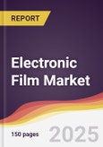 Electronic Film Market Report: Trends, Forecast and Competitive Analysis to 2031- Product Image