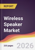 Wireless Speaker Market Report: Trends, Forecast and Competitive Analysis to 2031- Product Image
