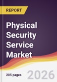 Physical Security Service Market Report: Trends, Forecast and Competitive Analysis to 2031- Product Image