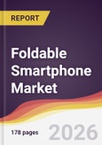 Foldable Smartphone Market Report: Trends, Forecast and Competitive Analysis to 2031- Product Image