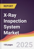 X-Ray Inspection System Market Report: Trends, Forecast and Competitive Analysis to 2031- Product Image