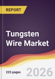 Tungsten Wire Market Report: Trends, Forecast and Competitive Analysis to 2031- Product Image