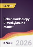 Behenamidopropyl Dimethylamine Market Report: Trends, Forecast and Competitive Analysis to 2031- Product Image