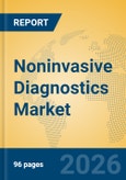 Noninvasive Diagnostics Market Insights, Analysis and Forecast 2026-2031- Product Image