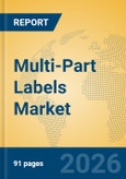 Multi-Part Labels Market Insights, Analysis and Forecast 2026-2031- Product Image