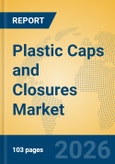 Plastic Caps and Closures Market Insights, Analysis and Forecast 2026-2031- Product Image