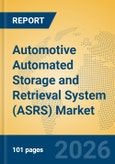 Automotive Automated Storage and Retrieval System (ASRS) Market Insights, Analysis and Forecast 2026-2031- Product Image