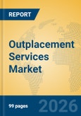 Outplacement Services Market Insights, Analysis and Forecast 2026-2031- Product Image