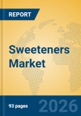 Sweeteners Market Insights, Analysis and Forecast 2026-2031- Product Image