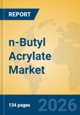 n-Butyl Acrylate Market Insights, Analysis and Forecast 2026-2031- Product Image