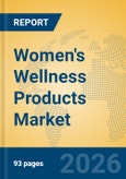 Women's Wellness Products Market Insights, Analysis and Forecast 2026-2031- Product Image