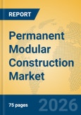 Permanent Modular Construction Market Insights, Analysis and Forecast 2026-2031- Product Image