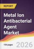 Metal Ion Antibacterial Agent Market Report: Trends, Forecast and Competitive Analysis to 2031- Product Image