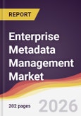 Enterprise Metadata Management Market Report: Trends, Forecast and Competitive Analysis to 2031- Product Image