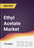 Ethyl Acetate Market Report: Trends, Forecast and Competitive Analysis to 2031- Product Image