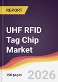 UHF RFID Tag Chip Market Report: Trends, Forecast and Competitive Analysis to 2031- Product Image