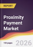 Proximity Payment Market Report: Trends, Forecast and Competitive Analysis to 2031- Product Image