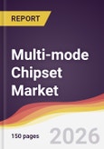 Multi-mode Chipset Market Report: Trends, Forecast and Competitive Analysis to 2031- Product Image