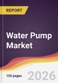 Water Pump Market Report: Trends, Forecast and Competitive Analysis to 2031- Product Image