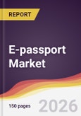 E-passport Market Report: Trends, Forecast and Competitive Analysis to 2031- Product Image
