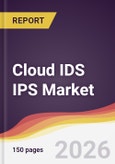 Cloud IDS IPS Market Report: Trends, Forecast and Competitive Analysis to 2031- Product Image