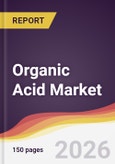 Organic Acid Market Report: Trends, Forecast and Competitive Analysis to 2031- Product Image