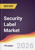 Security Label Market Report: Trends, Forecast and Competitive Analysis to 2031- Product Image