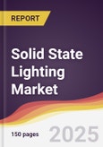 Solid State Lighting Market Report: Trends, Forecast and Competitive Analysis to 2031- Product Image