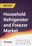 Household Refrigerator and Freezer Market Report: Trends, Forecast and Competitive Analysis to 2031- Product Image