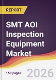 SMT AOI Inspection Equipment Market Report: Trends, Forecast and Competitive Analysis to 2031- Product Image