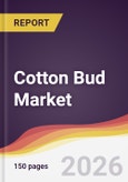 Cotton Bud Market Report: Trends, Forecast and Competitive Analysis to 2031- Product Image