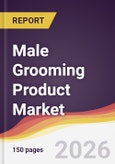 Male Grooming Product Market Report: Trends, Forecast and Competitive Analysis to 2031- Product Image