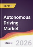Autonomous Driving Market Report: Trends, Forecast and Competitive Analysis to 2031- Product Image