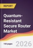 Quantum-Resistant Secure Router Market Report: Trends, Forecast and Competitive Analysis to 2031- Product Image