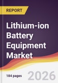 Lithium-ion Battery Equipment Market Report: Trends, Forecast and Competitive Analysis to 2031- Product Image
