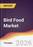 Bird Food Market Report: Trends, Forecast and Competitive Analysis to 2031- Product Image