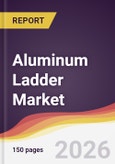 Aluminum Ladder Market Report: Trends, Forecast and Competitive Analysis to 2031- Product Image