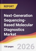 Next-Generation Sequencing-Based Molecular Diagnostics Market Report: Trends, Forecast and Competitive Analysis to 2031- Product Image
