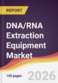 DNA/RNA Extraction Equipment Market Report: Trends, Forecast and Competitive Analysis to 2031- Product Image