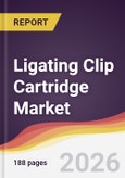 Ligating Clip Cartridge Market Report: Trends, Forecast and Competitive Analysis to 2031- Product Image