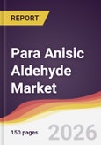 Para Anisic Aldehyde Market Report: Trends, Forecast and Competitive Analysis to 2031- Product Image