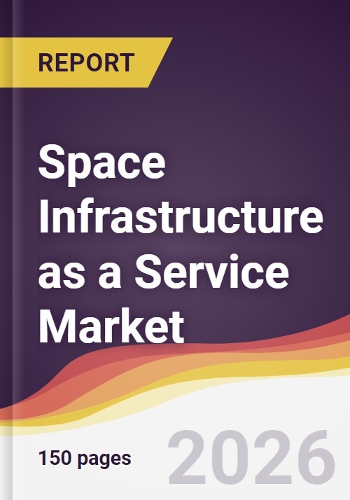 Space Infrastructure as a Service Market Report: Trends, Forecast and ...
