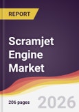 Scramjet Engine Market Report: Trends, Forecast and Competitive Analysis to 2031- Product Image