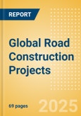 Project Insight - Global Road Construction Projects (Q4 2025)- Product Image
