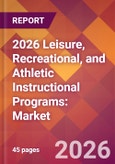 2026 Leisure, Recreational, and Athletic Instructional Programs: Global Market Size & Growth Report with Updated Country Recession Risk Forecasts- Product Image